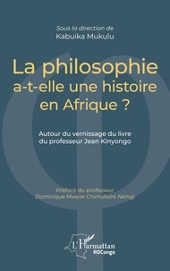 La philosophie a-t-elle une histoire en Afrique ?. Autour du vernissage du livre du professeur Jean Kinyongo