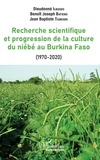 Dieudonné Ilboudo et Benoît Joseph Batieno - Recherche scientifique et progression de la culture du niébé au Burkina Faso (1970-2020).