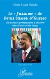 Christ Risnet Nsimba - Le "J'assume" de Denis Sassou-N'Guesso - Un discours prémonitoire à inscrire dans l'histoire du Congo.