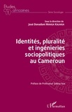 José Donadoni Manga Kalniga - Identités, pluralité et ingénieries sociopolitiques au Cameroun.