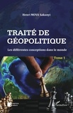 Henri Mova Sakanyi - Traité de géopolitique - Tome 1, Les différentes conceptions dans le monde.
