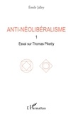 Emile Jalley - Anti-néolibéralisme - Volume 1, Essai sur Thomas Piketty.