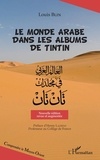 Louis Blin - Le monde arabe dans les albums de Tintin.