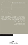 Benjamin Germann - Les obstacles de la pensée religieuse à l'apprentissage des sciences.