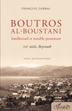 François Zabbal - Boutros al-Boustani - Intellectuel et notable protestant - XIXe siècle, Beyrouth.