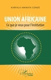Karfala Aminata Condé - Union africaine - Ce que je veux pour l'institution.