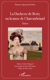 Florence Quentin-Herfort - La Duchesse de Berry ou la muse de Châteaubriand.