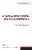 François Xavier Bauduin - Le mouvement raélien dévoilé aux profanes - Comment Rael utilise son réseau pour développer son charisme et la croyance de ses fidèles.