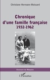 Christiane Hermann-Moissard - Chronique d'une famille française (1932-1962).