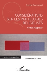 André Borowski - Considérations sur les pathologies religieuses - Contra religiones.
