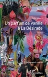 Didier Mauro - Un parfum de vanille à La Désirade.