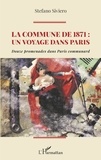 Stefano Siviero - La Commune de 1871 : un voyage dans Paris - Douze promenades dans Paris communard.