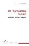 Claude Giraud - De l'humiliation sociale - Sociologie des liens négatifs.