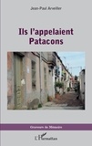 Jean-Paul Arveiller - Ils l'appelaient Patacons.
