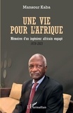 Mansour Kaba - Une vie pour l'Afrique - Mémoires d'un ingénieur africain engagé (1970-2021).