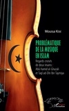 Moussa Kébé - Problématique de la musique en Islam - Regards croisés de deux imams : Abû Hamid al-Ghazali et Taqî ad-Dîn Ibn Taymiya.