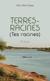 Yéro Sidi Dieng - Terres-Racines (Tes racines).