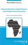Pierre Marie Takamté - Understanding Africa's Global Relations with Intergovernmental Consortia.