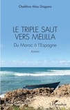 Cheikhna Aliou Diagana - Le triple saut vers Melilla - Du Maroc à l'Espagne.