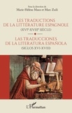 Marie-Hélène Maux et Marc Zuili - Les traductions de la littérature espagnole (XVIe-XVIIe siècle).
