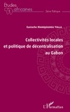 Eustache Mandjouhou Yolla - Collectivités locales et politique de décentralisation au Gabon.