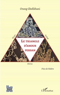 Orang Gholikhani - Le triangle d'amour persan - Khosro, Shirine et Farhad.