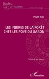 Paulin Kialo - Les injures de la forêt chez les Pové du Gabon.
