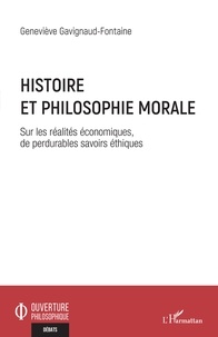 Geneviève Gavignaud-Fontaine - Histoire et philosophie morale - Sur les réalités économiques, de perdurables savoirs éthiques.