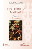 Elisabeth Clementz-Metz - Les lépreux en Alsace - Volume 2, Documents.