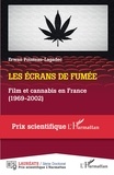 Erwan Pointeau-Lagadec - Les écrans de fumée - Film et cannabis en France (1969-2002).