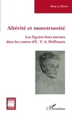 Aline Le Berre - Altérité et monstruosité - Les figures hors normes dans les contes d'E.T.A. Hoffmann.