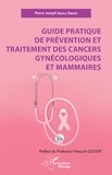 Pierre Joseph Ingala Amasa - Guide pratique de prévention et traitement des cancers gynécologiques et mammaires.