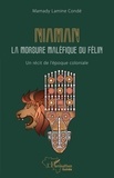 Mamady Lamine Condé - Niaman la morsure maléfique du félin - Un récit de l'époque coloniale.