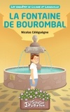 Nicolas Céléguègne - Les enquêtes de Liliane et Ladrouille  : La fontaine de Bourombal.
