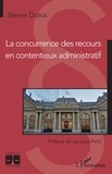 Steven Dutus - La concurrence des recours en contentieux administratif.