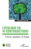 Alexandra Liarsou - L'écologie en 40 contradictions - A tous les "agnostiques" de l'écologie.