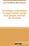 Ladji Fodé Moussa Nabé - Chroniques migratoires et organisation sociale d'un peuple soninké du Woulada.