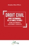 Amadou Aliou N'Diaye - Droit civil - Droit patrimonial de la famille au Mali - Régimes matrimoniaux, successions et libéralités.