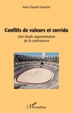 Jean-Claude Guerrini - Conflits de valeurs et corrida - Une étude argumentative de la controverse.