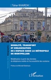 Tahar Kharchi - Mobilité, transport et organisation de l'espace dans la métropole de Montpellier - Modélisation à partir des données de téléphonie mobile et d'accessibilité des scolaires.