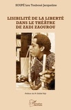 Lou Touboué Jacqueline Soupé - Lisibilité de la liberté dans le théâtre de Zadi Zaourou.
