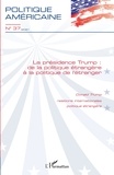 Pierre Bourgois et Bradley Smith - Politique américaine N° 37/2021 : La présidence Trump : de la politique étrangère à la politique de l'étranger.