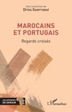 Driss Guerraoui - Marocains et Portugais - Regards croisés.
