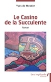 Yves de Mestier - Le Casino de la Succulente.