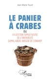 Jean-Marie Touré - Le panier à crabes - La gestion tumultueuse de l'université Gamal Abdel Nasser de Conakry.