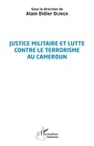 Alain Didier Olinga - Justice militaire et lutte contre le terrorisme au Cameroun.