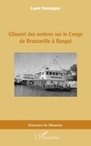 Laure Emmagues - Glissent des ombres sur le Congo de Brazzaville à Bangui.
