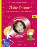 Marlène Jobert - Claire Delune, une maîtresse extraordinaire - Pour faire aimer la musique de Beethoven. 1 CD audio