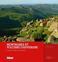 Vincent Terrisse - Montagnes et volcans d'Auvergne - Les plus belles randonnées.