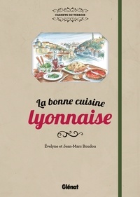 Evelyne Boudou et Jean-Marc Boudou - La bonne cuisine lyonnaise.
